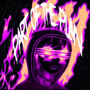 Part Of The Plan (feat. h3art6x)
