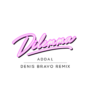 Dilemma (Denis Bravo Remix)