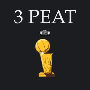 3 Peat (feat. The Kidd Rxsa)