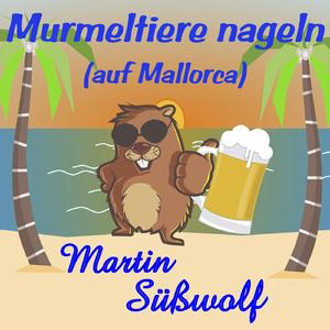 Murmeltiere nageln (auf Mallorca)