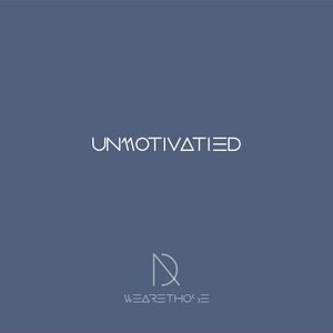 Unmotivated