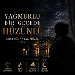 Yağmurlu Bir Gecede Hüzünlü | Enstrümantal Müzik