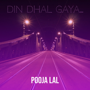 Din Dhal Gaya...