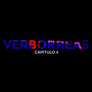 Verborreas - Capitulo 04 (feat. Chuknano)
