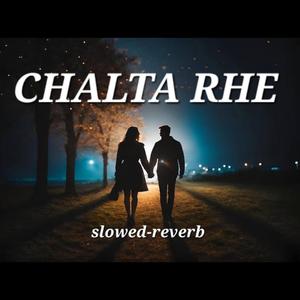New lofi song chalta rhe tera mera