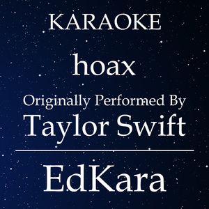 hoax (Originally Performed by Taylor Swift) [Karaoke No Guide Melody Version]