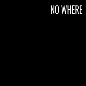 No Where