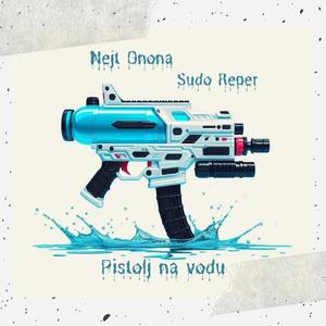Pistolj na vodu (feat. Sudo Reper)