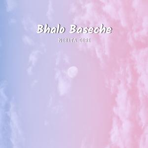 Bhalo Baseche