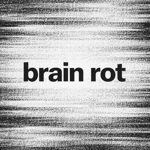 brain rot