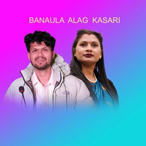 Banaula Alag Kasari (Live)