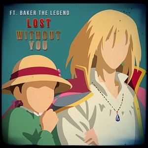 Lost Without You (feat. Baker The Legend)