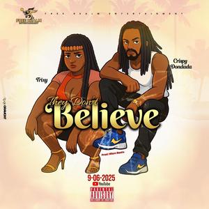 They Don't Believe (feat. Trixy)