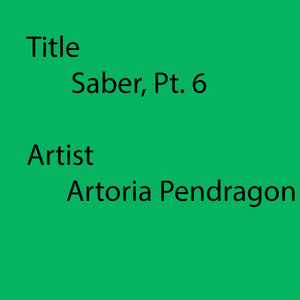 Saber, Pt. 6