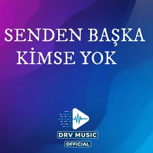 Senden Başka Kimse Yok