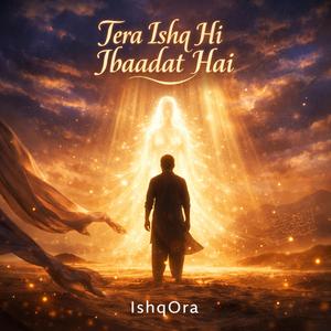 Tera Ishq Hi Ibaadat Hai