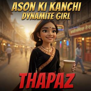 ASON KI KANCHI / DYNAMITE GIRL