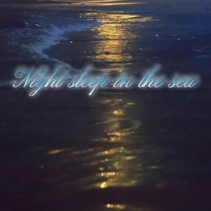 night sleep in the sea