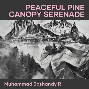 Peaceful Pine Canopy Serenade