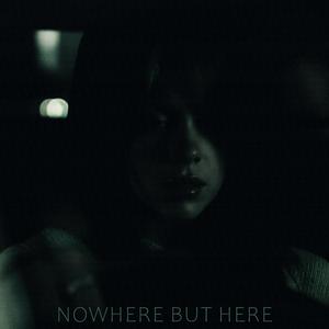 Nowhere But Here