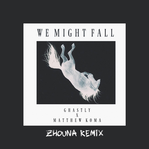 Ghastly - We Might Fall (Zhouna Remix)
