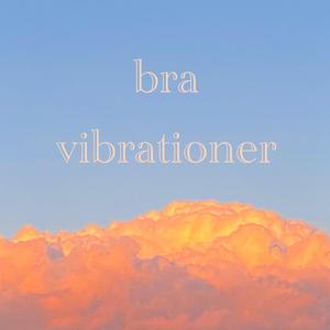 Bra vibrationer