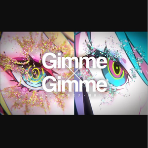 Gimme×Gimme (cover by 八王子P×Giga)