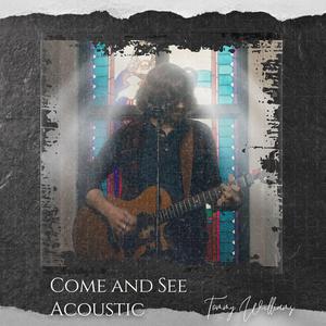 Come and See (Acoustic Version)