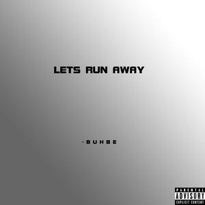 Lets Run Away