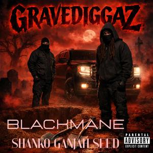 GRAVEDIGGAZ (feat. Shanko Ganjah Seed)