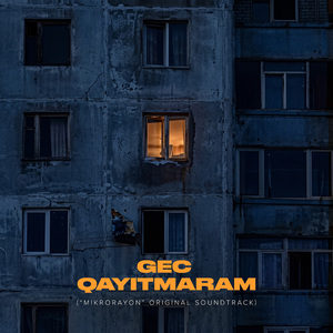 Gec Qayıtmaram ("Mikrorayon" Original Soundtrack)