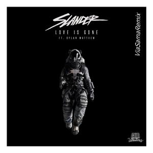 SLANDER-Love Is Gone（via sama remix）
