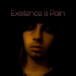 Existence Is Pain