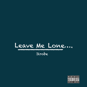 Leave Me Lone