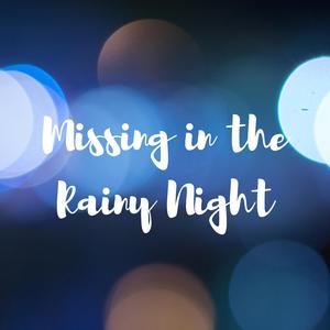 Missing in the Rainy Night - 雨夜思念