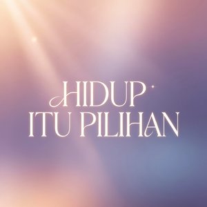 Hidup Itu Pilihan