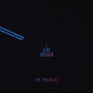 ON MAMAS (feat. Jacinto & I Am Drugs)