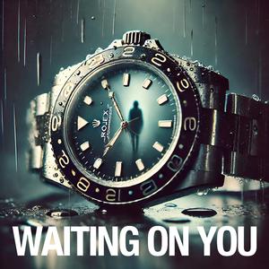 Waiting On You