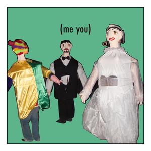 (me you)