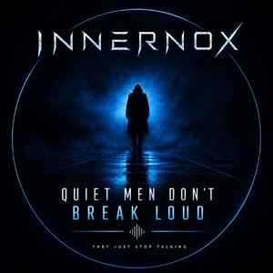 Quiet men dont break loud