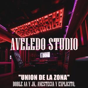 Union De La Zona (feat. Doble AA y JK & Anestecia y Explicito)