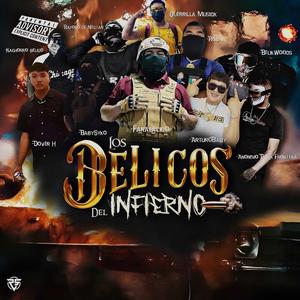 Los Belicos Del Infierno (feat. Baby Syko, el rapero de nectar oficial, Arturobaby, La Guerrilla Musick, Kachorro Belico, Anonimo de la Frontera, El Cartel Musical, BelikWoods & DOVER H)