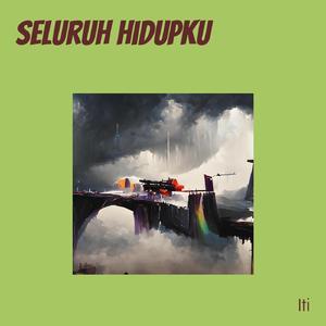 Seluruh Hidupku