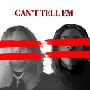 Can't Tell Em (feat. Trizo)