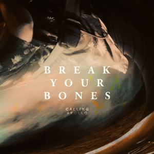 Break Your Bones
