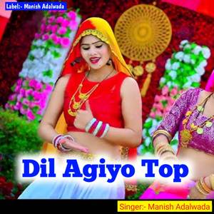 Dil Agiyo Top