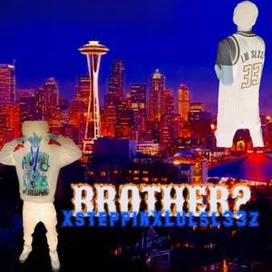 Brother? (feat. Lul sl33z)