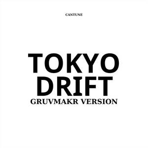 Tokyo Drift (GRUVMAKR Version)