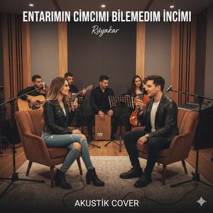 Entarimin Cimcimi Bilemedim İncimi - Rüyakar