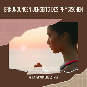 Erkundungen Jenseits des Physischen